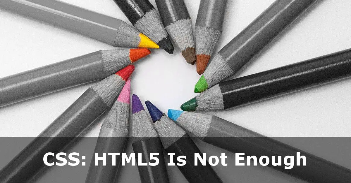 Free CSS3 Tutorials Online - Why HTML5 Is Not Enough