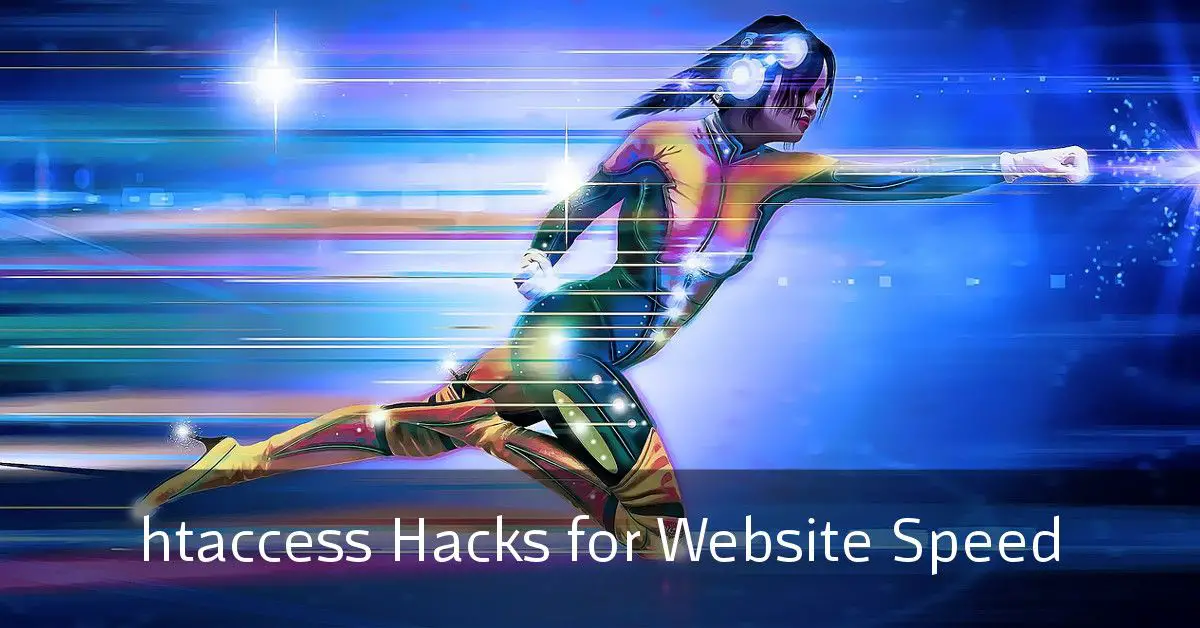 htaccess hacks for Faster Website Speed